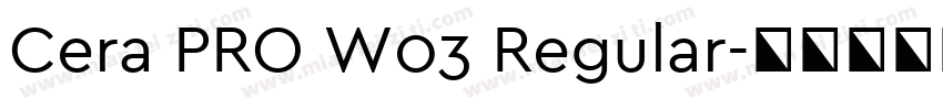 Cera PRO W03 Regular字体转换